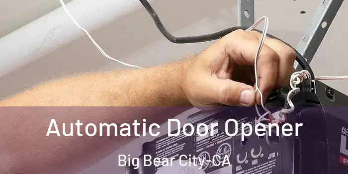 Automatic Door Opener Big Bear City-CA