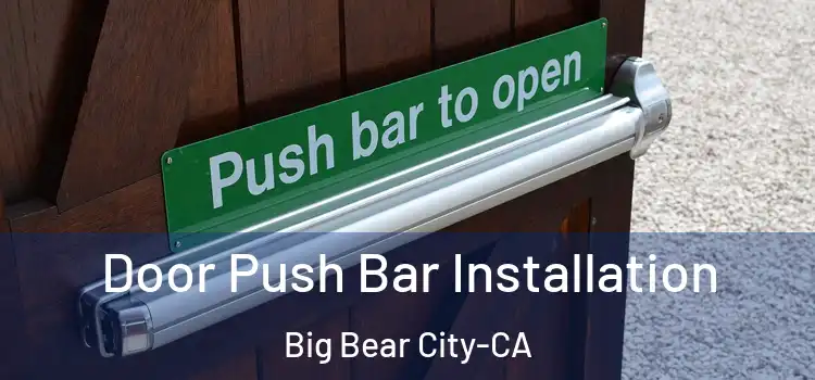  Door Push Bar Installation Big Bear City-CA