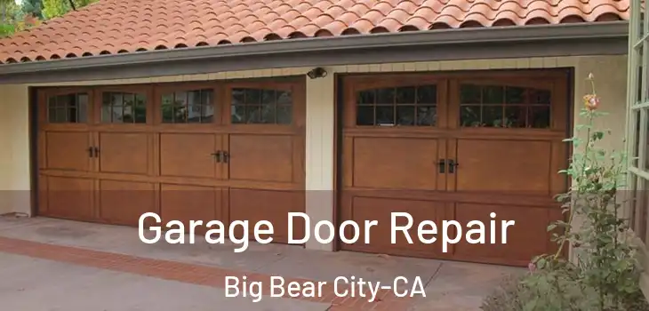  Garage Door Repair Big Bear City-CA
