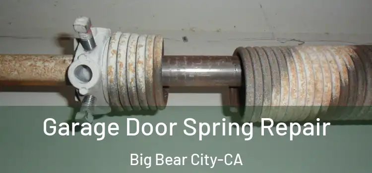  Garage Door Spring Repair Big Bear City-CA